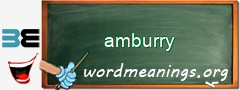 WordMeaning blackboard for amburry